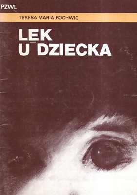 LĘK U DZIECKA - TERESA MARIA BOCHWIC