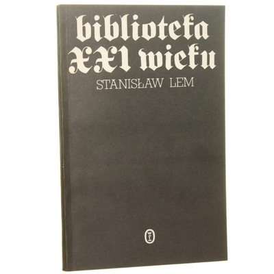 Biblioteka XXI wieku Lem Stanisław [WYDANIE PIERWS