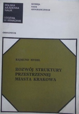 Rozwój struktury przestrzennej miasta Krakowa