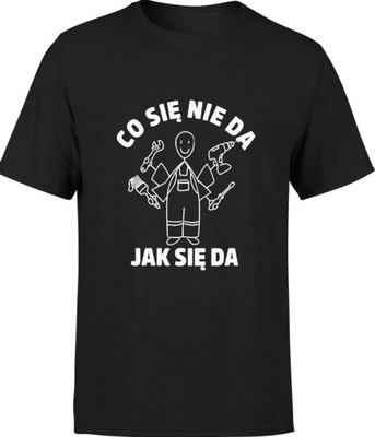 KOSZULKA MĘSKA CO SIĘ NIE DA JAK SIĘ DA T-SHIRT L