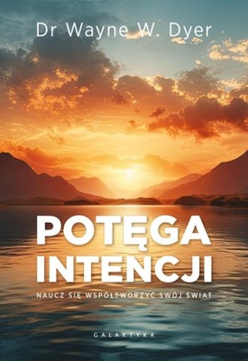 Wayne W. Dyer - Potęga intencji