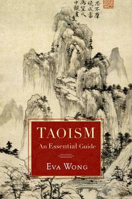 Taoism: An Essential Guide (2011) Eva Wong