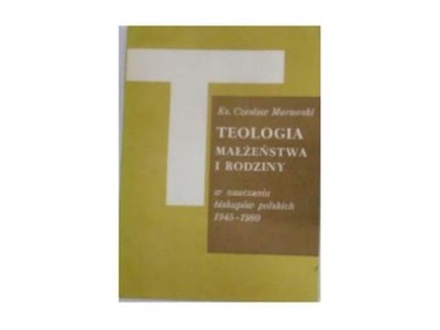 Teologia małżeństwa i rodziny - C.Murawski