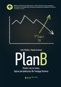 Plan B. Otwórz się na nowe, lepsze perspektywy
