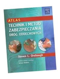 ATLAS TECHNIK I METOD ZABEZPIECZANIA DRÓG ODDECHOWYCH STEVEN L. OREBAUGH