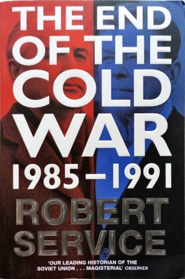 ROBERT SERVICE - THE END OF THE COLD WAR 1985-1991