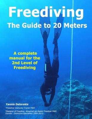 FREEDIVING - The Guide to 20 Meters: A Complete Ma