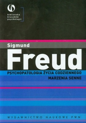 Psychopatologia życia codziennego Marzenia senne - Zygmunt Freud