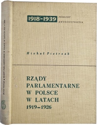 M. Pietrzak - Rządy parlamentarne w Polsce w latach 1919-1926