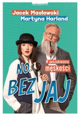 NO, BEZ JAJ, MASŁOWSKI JACEK, HARLAND MARTYNA