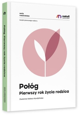 KSIĄŻKA POŁÓG PIERWSZY ROK ŻYCIA RODZICA NATULI