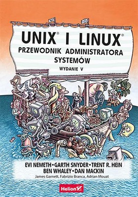 UNIX I LINUX. PRZEWODNIK ADMINISTRATORA SYSTEMÓW - Evi Nemeth, Garth Snyder