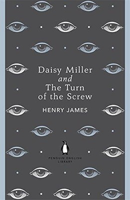 Daisy Miller and The Turn of the Screw HENRY JAMES