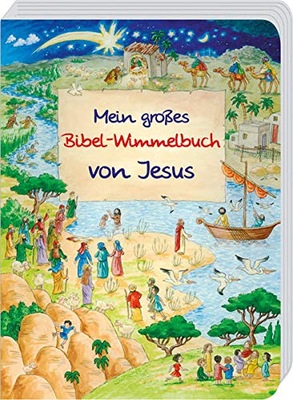Mein groSSes Bibel-Wimmelbuch von Jesus
