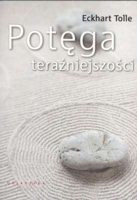 Potęga teraźniejszości Eckhart Tolle