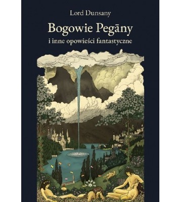 Dunsany - Bogowie Pegany i inne opowieści fantasty