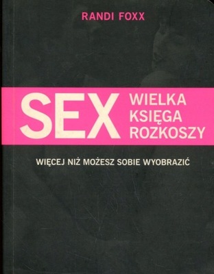 SEX WIELKA KSIĘGA ROZKOSZY - RANDI FOXX