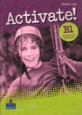 ACTIVATE B1 GRAMMAR AND VOCABULARY HESTER LOTT