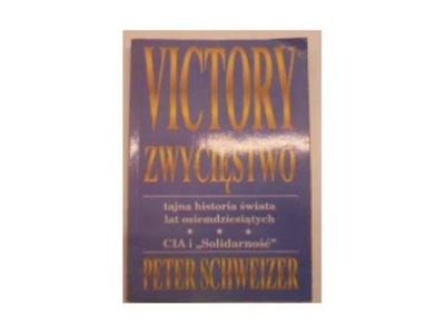 Victory czyli Zwyciestwo - Peter Schweizer