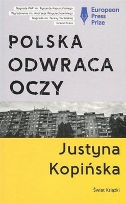 Justyna Kopińska - Polska odwraca oczy