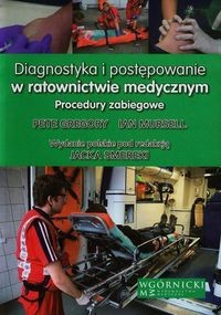 DIAGNOSTYKA I POSTĘPOWANIE W RATOWNICTWIE MEDYCZNYM GREGORY PETE