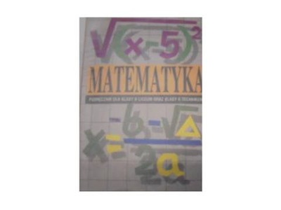 Matematyka. Podręcznik dla klasy II liceum oraz kl