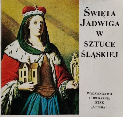 Święta Jadwiga w sztuce śląskiej