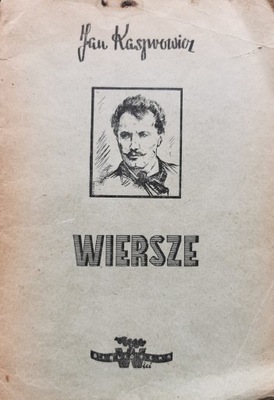 Jan Kasprowicz Wybór poezji WIERSZE 1945