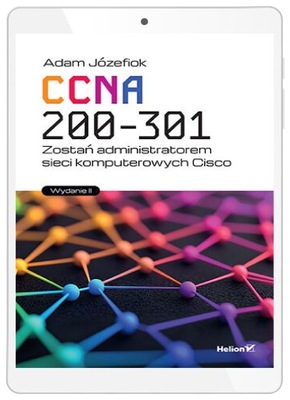 CCNA 200-301. Zostań administratorem sieci