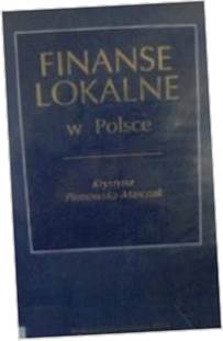 Finanse lokalne w Polsce - K Piotrowska -Marczak