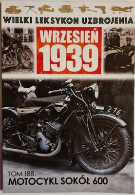 Wielki Leksykon Uzbrojenia Wrzesień Tom 188. Motocykl Sokół 600