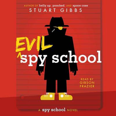 Evil Spy School - Gibbs, Stuart AUDIOBOOK