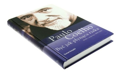 BYĆ JAK PŁYNĄCA RZEKA Paulo Coelho