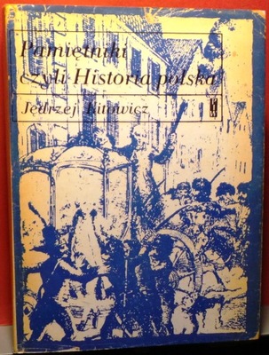 PAMIĘTNIKI, czyli Historia Polska, Jędrzej KITOWICZ [PIW 1971]