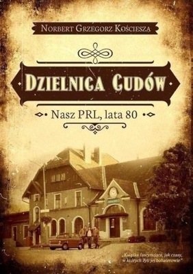 Grzegorz Kościesza Norbert - Dzielnica cudów