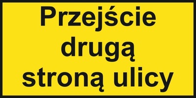 ПАНЕЛЬ ПЕРЕХОДНИК DRUGĄ STRONĄ ULICY ТАБЛИЦА ДОРОЖНАЯ 30X60 ZNAK PROJEKT