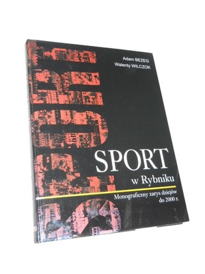 Bezeg Wilczok SPORT W RYBNIKU Monografia