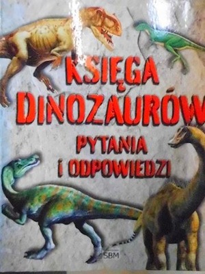 Księga dinozaurów. Pytania i odpowiedzi - Dixon