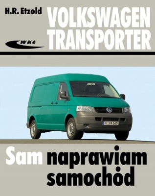 VW Bus Transporter T5 Multivan (2003-2009) poradnik Sam naprawiam 24H 