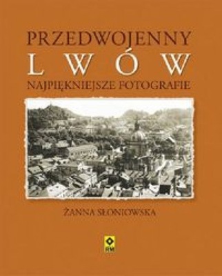 Przedwojenny Lwów. Najpiękniejsze fotografie