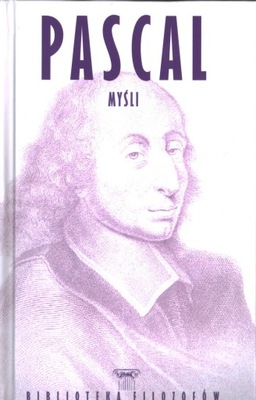 MYŚLI - PASCAL BIBLIOTEKA FILOZOFÓW 3