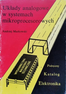 Układy analogowe w systemach mikroprocesorowych Andrzej Markowski