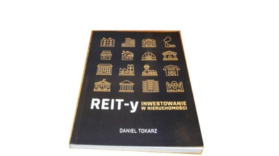 REIT-y Inwestowanie w nieruchomości Daniel Tokarz