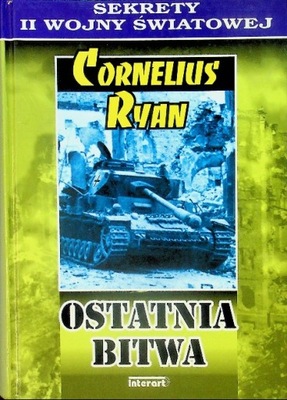 Cornelius Ryan - Ostatnia bitwa