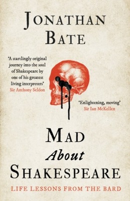 Mad about Shakespeare - Jonathan Bate