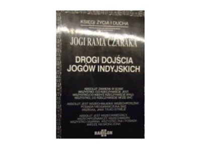 Drogi dojścia jogów indyjskich - Jogi Rama Czaraka