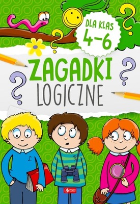 Zagadki logiczne dla klas 4-6 - praca zbiorowa