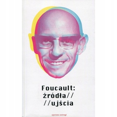 FOUCAULT ŹRÓDŁA UJŚCIA