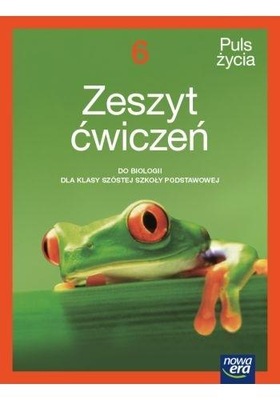 Puls życia. Ćwiczenia kl .6. Biologia. Nowa Era