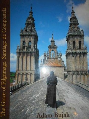 The grace of pilgrimage Santiago de Compostela ( a